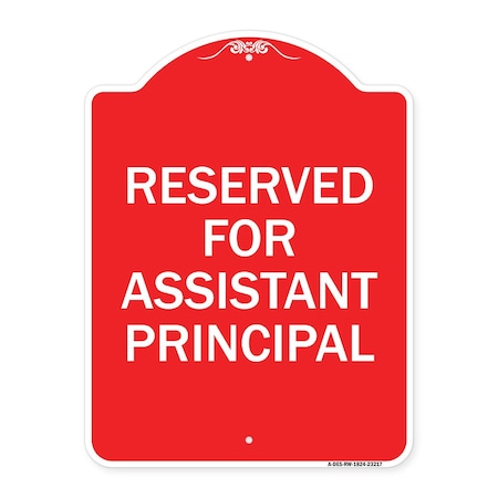 Signmission Reserved for Assistant Principal, Red & White Aluminum Architectural Sign, 18" x 24", RW-1824-23217 A-DES-RW-1824-23217